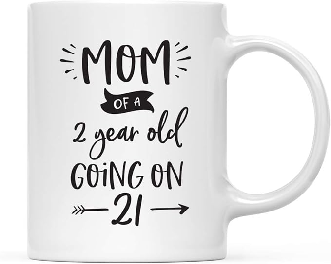 Andaz Press Mother's Day 11oz. Ceramic Coffee Tea Mug Gift for Mom, Mom of a 2 Year Old Going on 21, 1-Pack