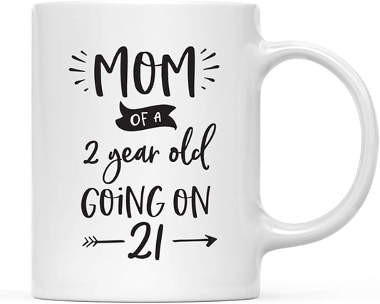 Andaz Press Mother's Day 11oz. Ceramic Coffee Tea Mug Gift for Mom, Mom of a 2 Year Old Going on 21, 1-Pack
