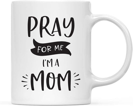 Andaz Press Mother's Day 11oz. Ceramic Coffee Tea Mug Gift for Mom, Pray for Me. I'm a Mom, 1-Pack