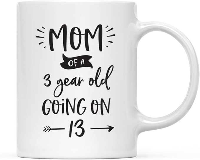 Andaz Press Mother's Day 11oz. Ceramic Coffee Tea Mug Gift for Mom, Mom of a 3 Year Old Going on 13, 1-Pack
