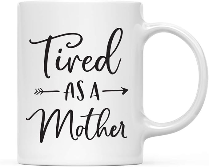 Andaz Press Mother's Day 11oz. Ceramic Coffee Tea Mug Gift for Mom, Tired As a Mother, 1-Pack, Birthday Christmas Gift Ideas