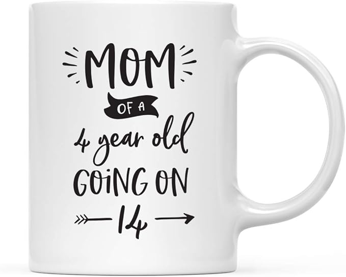 Andaz Press Mother's Day 11oz. Ceramic Coffee Tea Mug Gift for Mom, Mom of a 4 Year Old Going on 14, 1-Pack