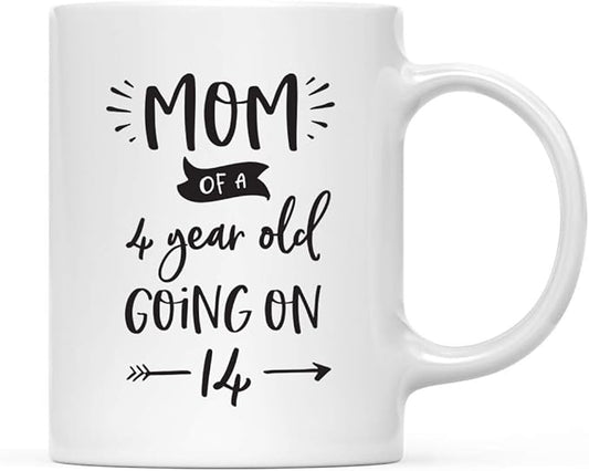 Andaz Press Mother's Day 11oz. Ceramic Coffee Tea Mug Gift for Mom, Mom of a 4 Year Old Going on 14, 1-Pack