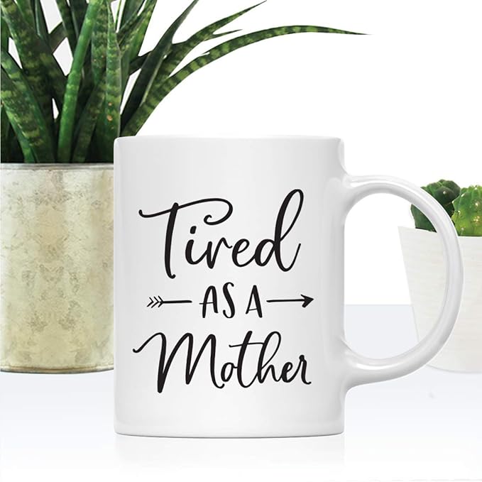 Andaz Press Mother's Day 11oz. Ceramic Coffee Tea Mug Gift for Mom, Tired As a Mother, 1-Pack, Birthday Christmas Gift Ideas