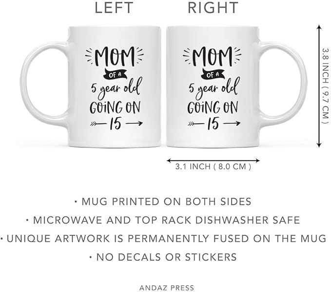 Andaz Press Mother's Day 11oz. Ceramic Coffee Tea Mug Gift for Mom, Mom of a 5 Year Old Going on 15, 1-Pack