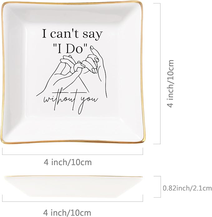 Bridesmaid Gifts Maid of Honor Proposal Gifts Ring Jewelry Dish - I Can't Say I Do Without You, Bridal Shower Wedding Gifts for Bridesmaids Matron of Honor Bachelorette Gift, White