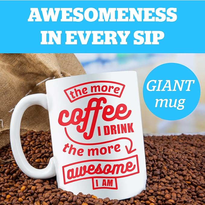 BigMouth Inc. Coffee Mug - “The More Coffee I Drink the More Awesome I am”, Giant-Sized Novelty Coffee Mug, 64 oz, Extra Large Mug