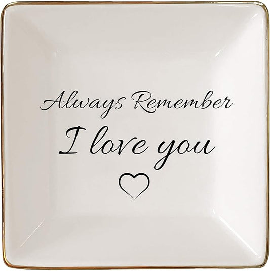 Simply Charmed Jewelry Dish or Trinket Dish - White, Ceramic, Always Remember I Love You, Jewelry Holder for Women, Mother's Day or Valentine's Day Gift