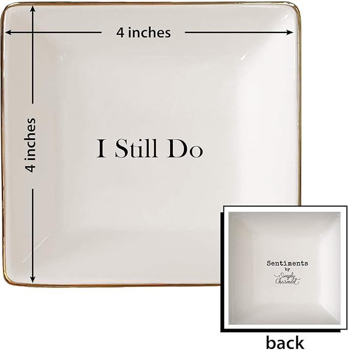 Simply Charmed I Still Do Gift for Wife or Husband – Aniversary Gift - Ceramic Jewelry Dish or Ring Holder – Elegant Trinket Tray