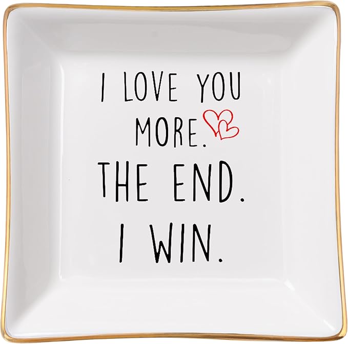 Wife Gifts Romantic Gifts for Her Jewelry Dish Tray - I Love You More. The End. I Win. - Anniversary Birthday Christmas Mothers Day Valentines Gifts for Wife from Husband - Girlfriend Gifts