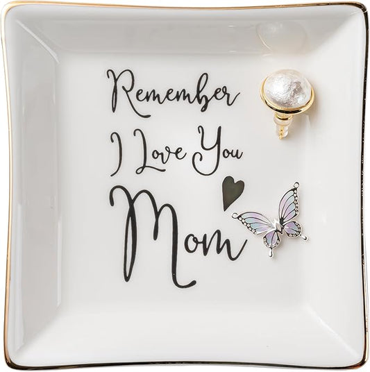 Ceramic Ring Dish for Mom - Remember I Love You - Gifts from Daughter for Birthday, Mother's Day, Christmas