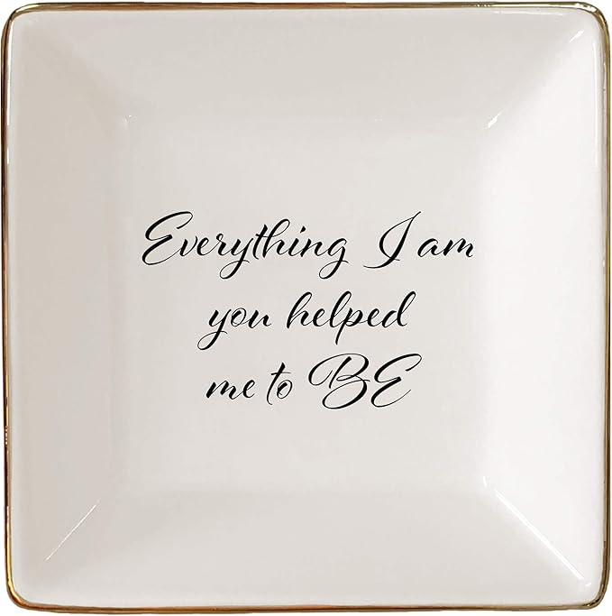 Simply Charmed Everything I Am You Helped Me to Be Ceramic Jewelry Dish or Ring Holder - Birthday Gift for Mom From Daughter, Teacher, Best Friend