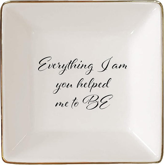 Simply Charmed Everything I Am You Helped Me to Be Ceramic Jewelry Dish or Ring Holder - Birthday Gift for Mom From Daughter, Teacher, Best Friend