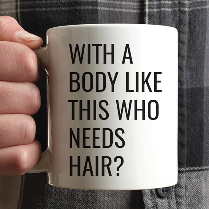 Andaz Press 11oz. Father's Day Coffee Mug Gift, With a Body Like This Who Needs Hair?, 1-Pack, Funny Dad Grandpa Birthday Christmas Gift Ideas