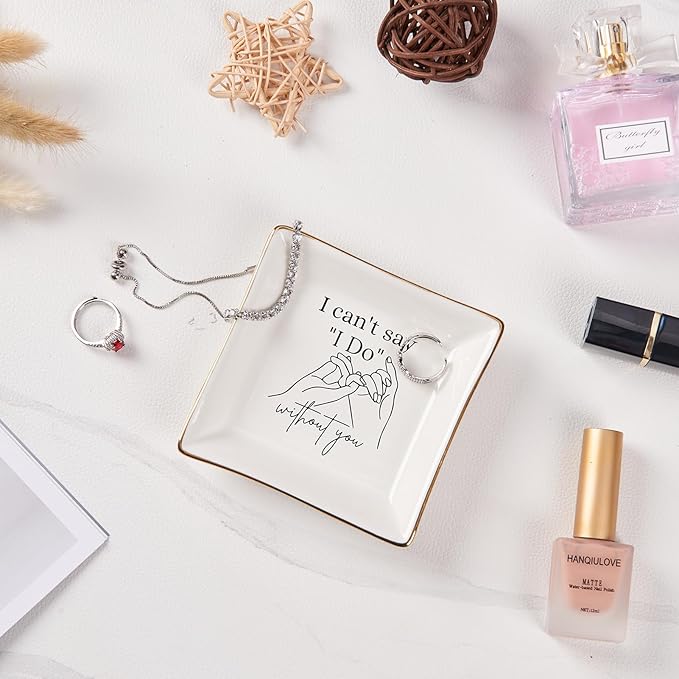 Bridesmaid Gifts Maid of Honor Proposal Gifts Ring Jewelry Dish - I Can't Say I Do Without You, Bridal Shower Wedding Gifts for Bridesmaids Matron of Honor Bachelorette Gift, White